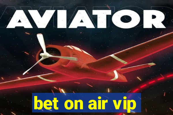 bet on air vip